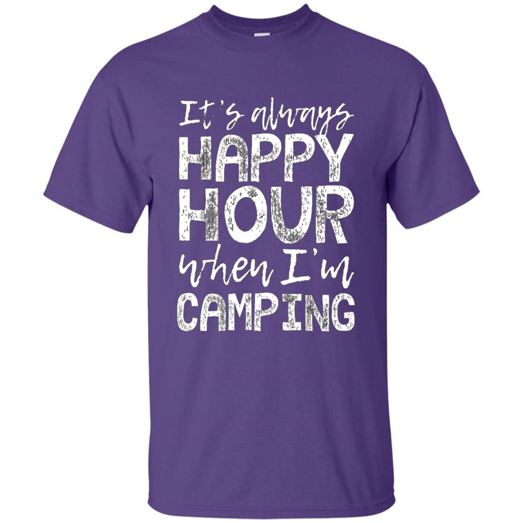 It's Always Happy Hour When I'm Camping T-shirt Purple