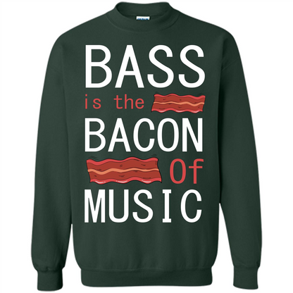 Bass Is The Bacon Of Music T-shirt Forest Green