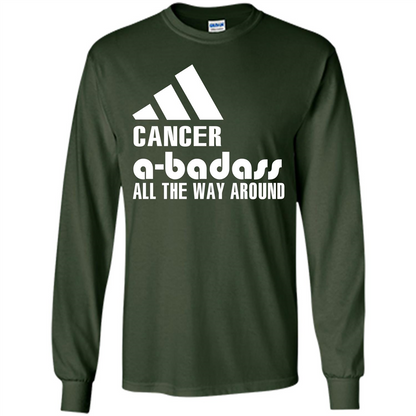 Cancer A-Badass All The Way Around T-shirt Forest Green