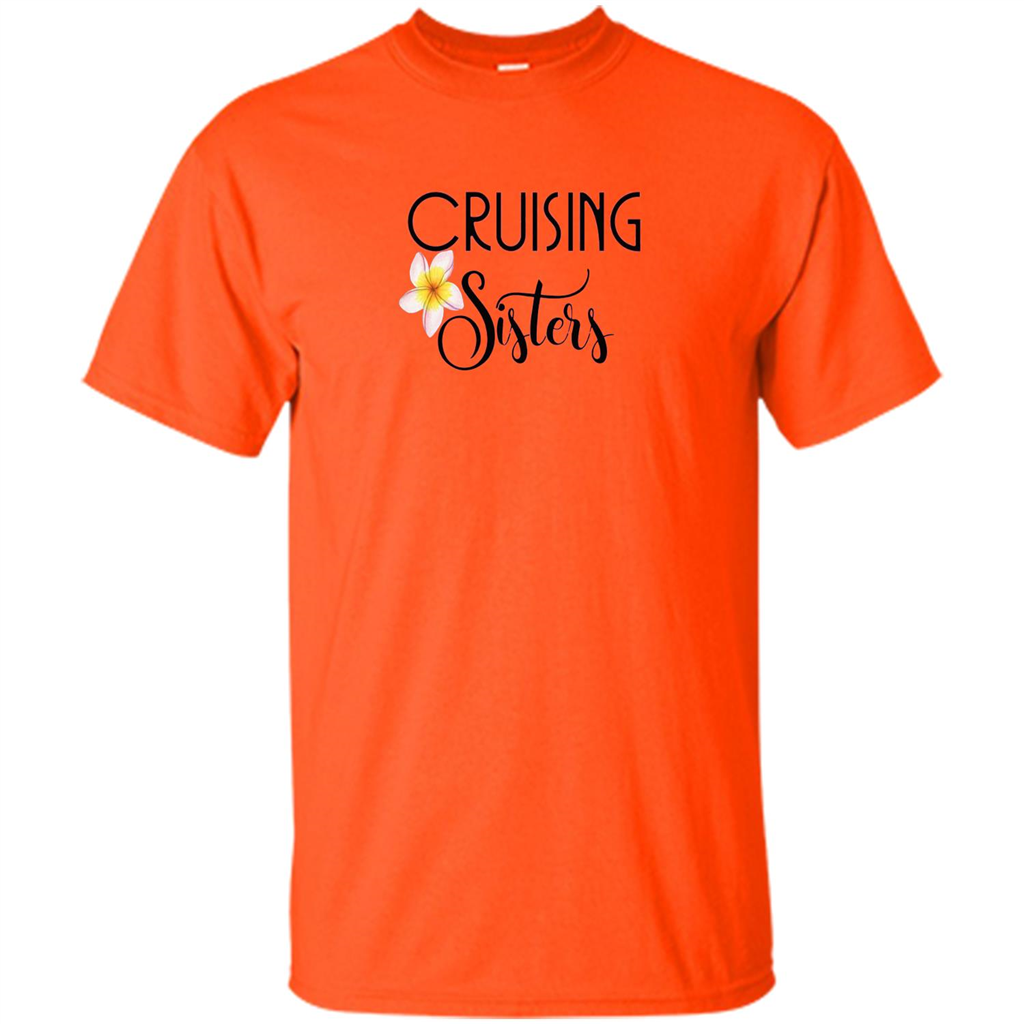 Cruising Sisters T-Shirt Cruise Vacation T-shirt Orange