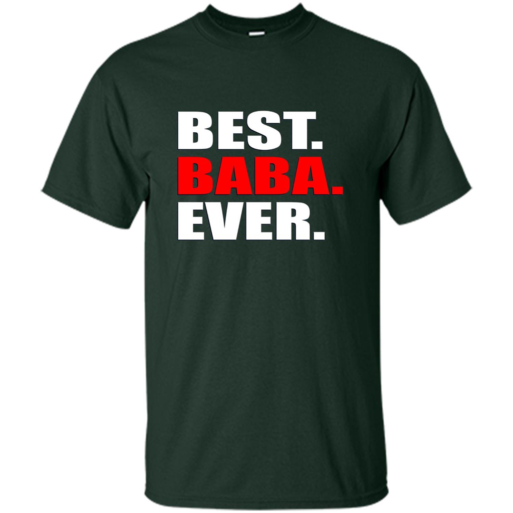 Fathers Day T-shirt Best Baba Ever Forest Green