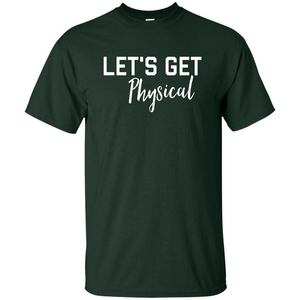 Let's Get Physical T-Shirt