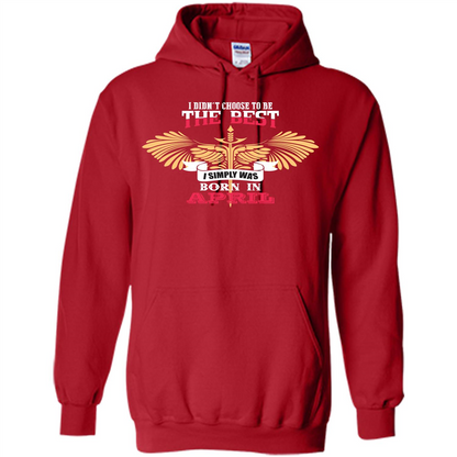 April. I Didnäó»t Choose To Be The Best I Simply Was Born In April T-shirt Red