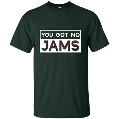 You Got No Jams T-shirt Forest Green