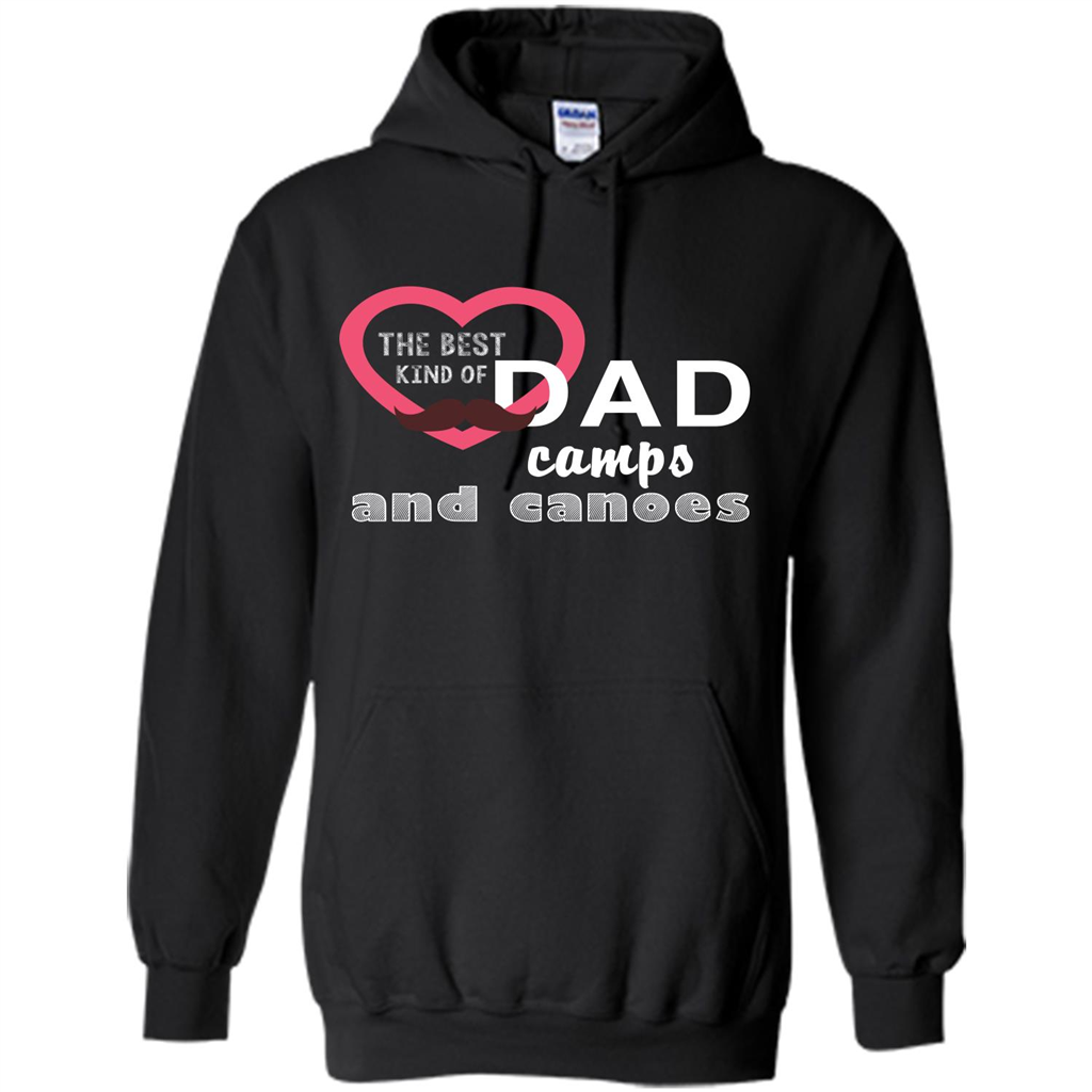 The Best Kind Of Dad Camps And Canoes T-shirt