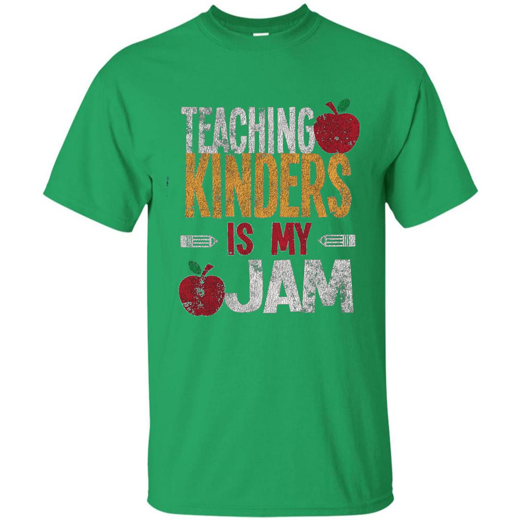 Teaching Kinders Is My Jam T-Shirt Irish Green