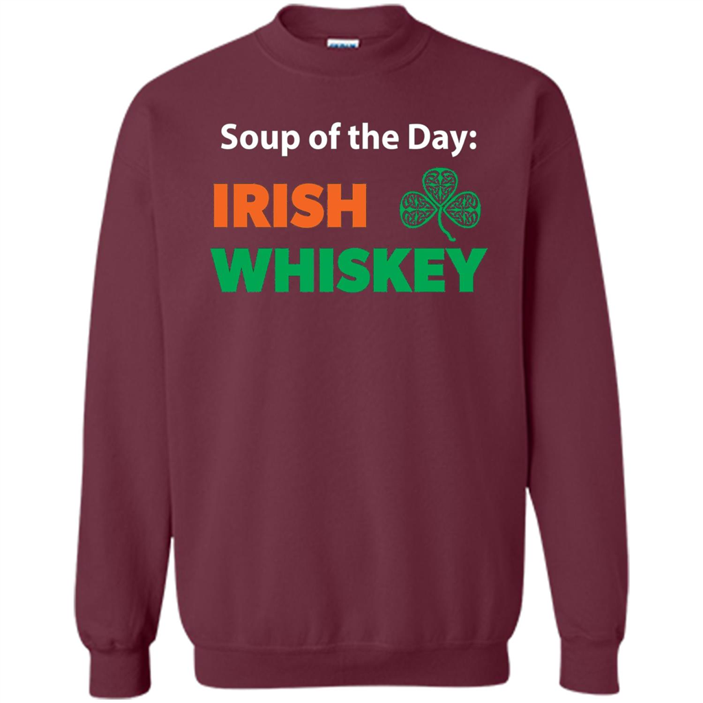Funny Irish Whiskey Drinking Tshirt Soup Of The Day T-shirt Maroon