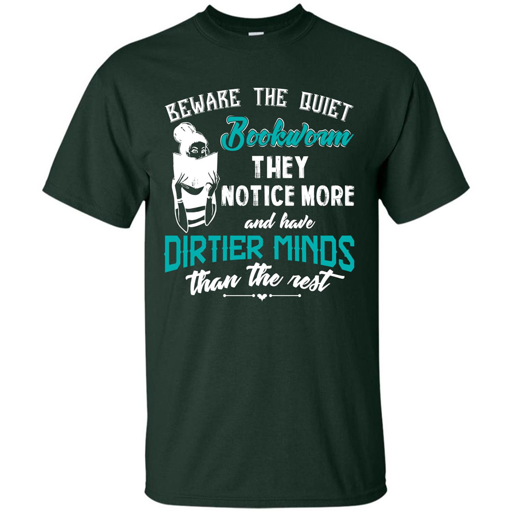 Bookworm T-shirt Beware The Quiet Bookworm They Notice More Forest Green
