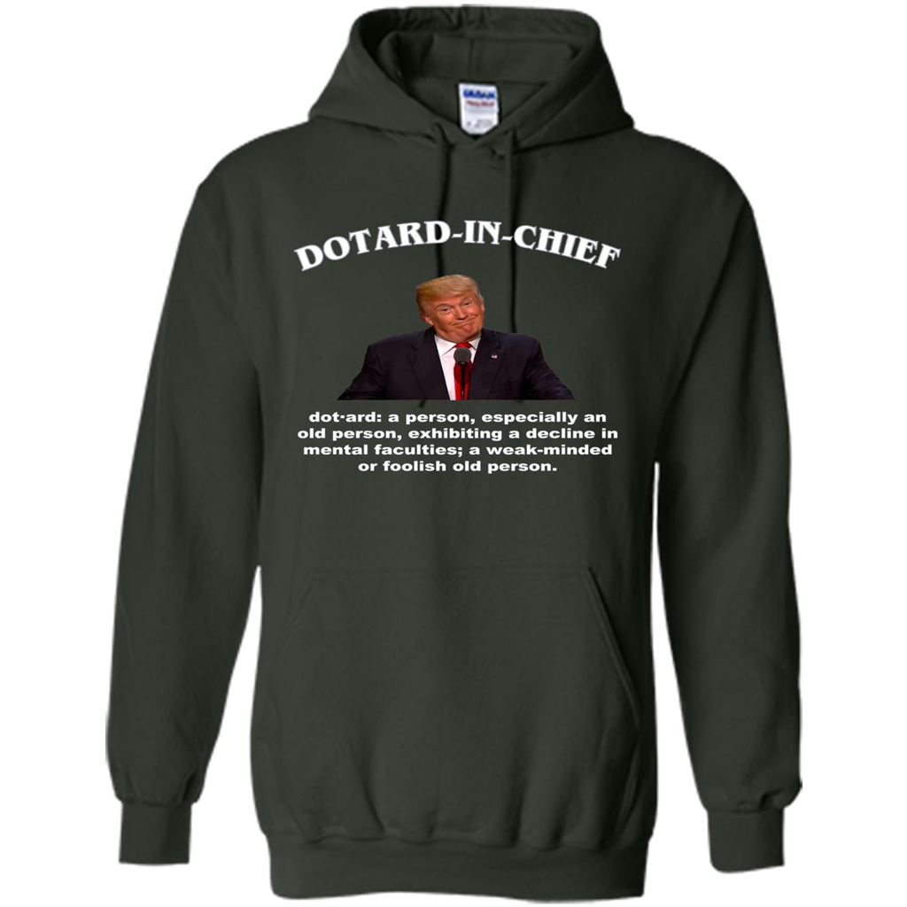 Funny American President T-shirt Dotard In Chief T-shirt Forest Green