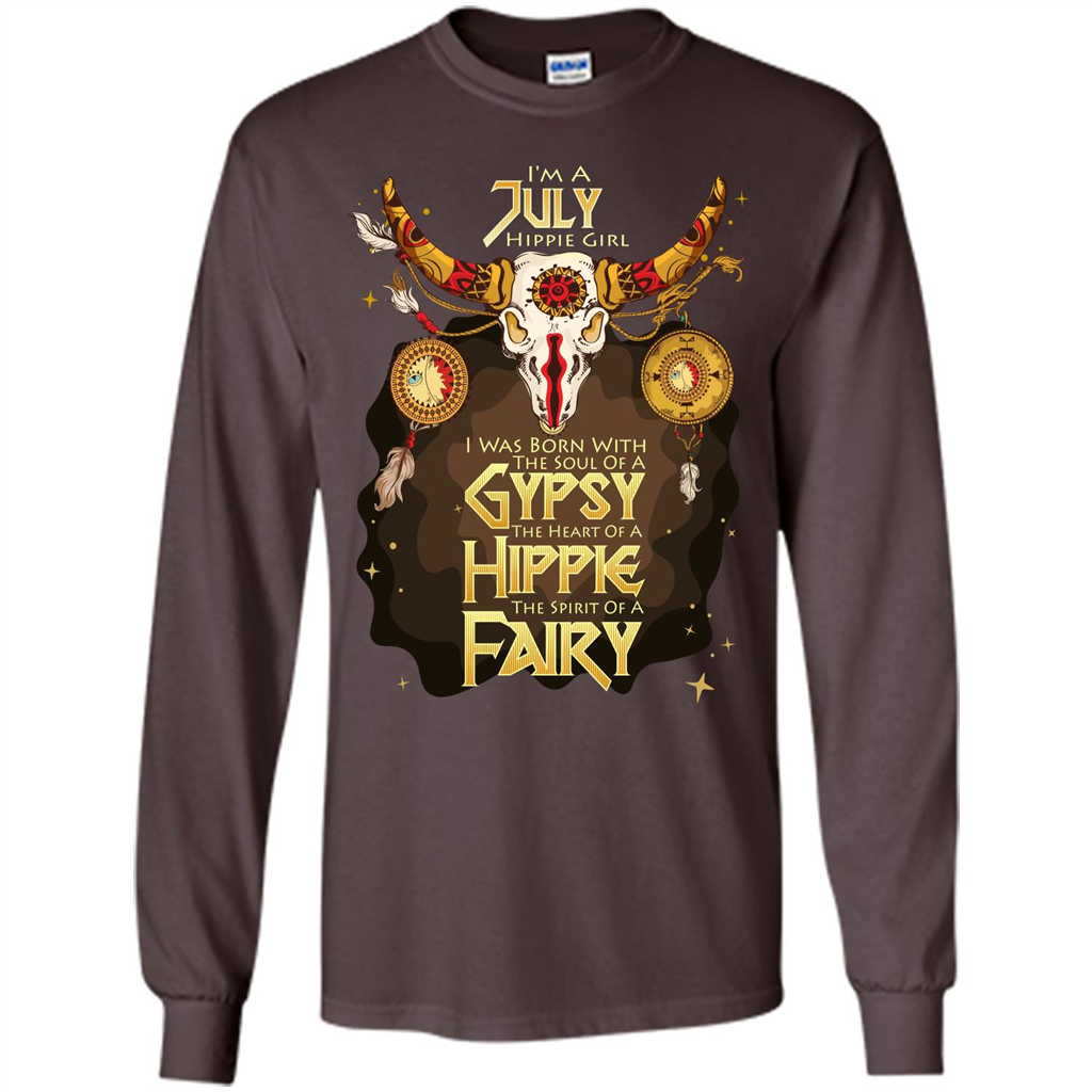 July Hippie Girl T-shirt Was Born With The Soul Of A Gypsy The Heart Of A Hippie The Spirit Of A Fairy Dark Chocolate
