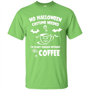 Halloween T-shirt No Halloween Costume Needed T-shirt