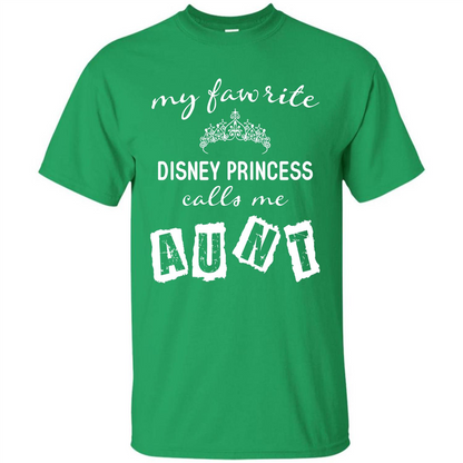Disney Aunt T-shirt My Favorite Disney Princess Calls Me Aunt Irish Green