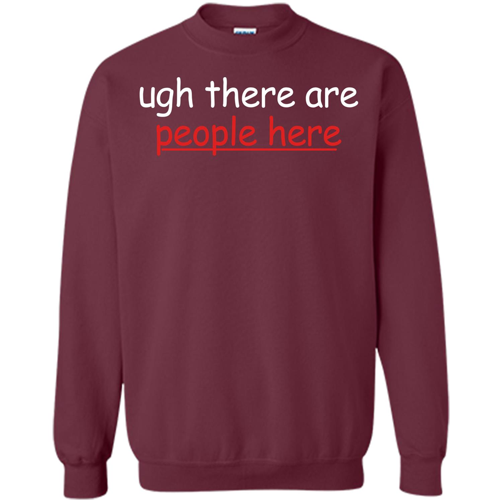 Ugh There Are People Here T-shirt Maroon