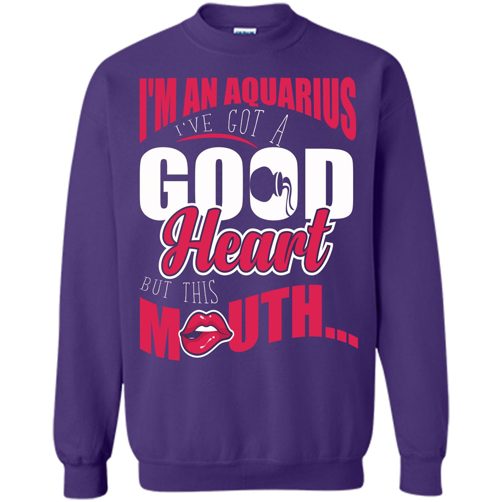 Aquarius T-shirt Im An Aquarius Ive Got A Good Heart