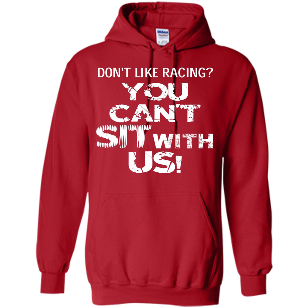 Racer T-shirt Don't Like Racing You Can’t Sit With Us T-shirt Red