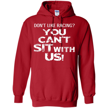 Racer T-shirt Don't Like Racing You Can’t Sit With Us T-shirt Red