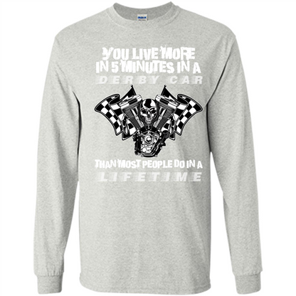Derby Car Life Time T-shirt You Live More In 5 Minutes In A Derby Car Ash