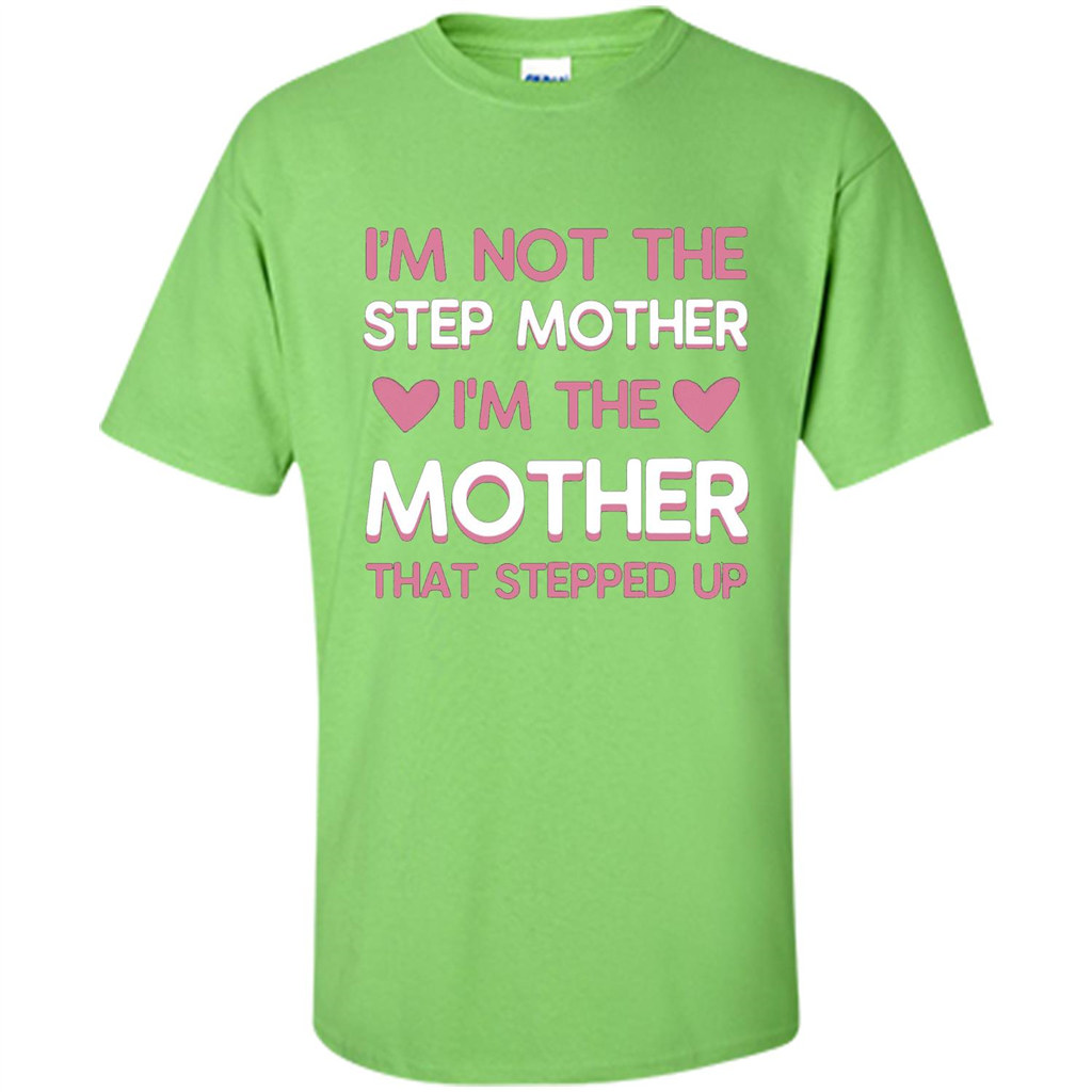 Mommy T-shirt I'm The Mother That Stepped Up Lime