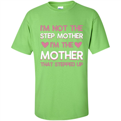 Mommy T-shirt I'm The Mother That Stepped Up Lime
