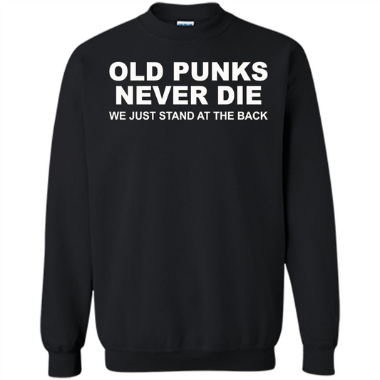 Old Punks Never Die We Just Stand At The Back T-shirt Black