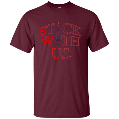 Nurses T-shirt Stick With Us Maroon