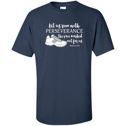 Let Us Run With Perseverance The Race Marked Out For Us T-shirt Navy