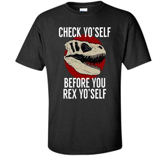 Dinosaur T-shirt Check Yo'Self Before You Rex Yo'Self T-shirt Black