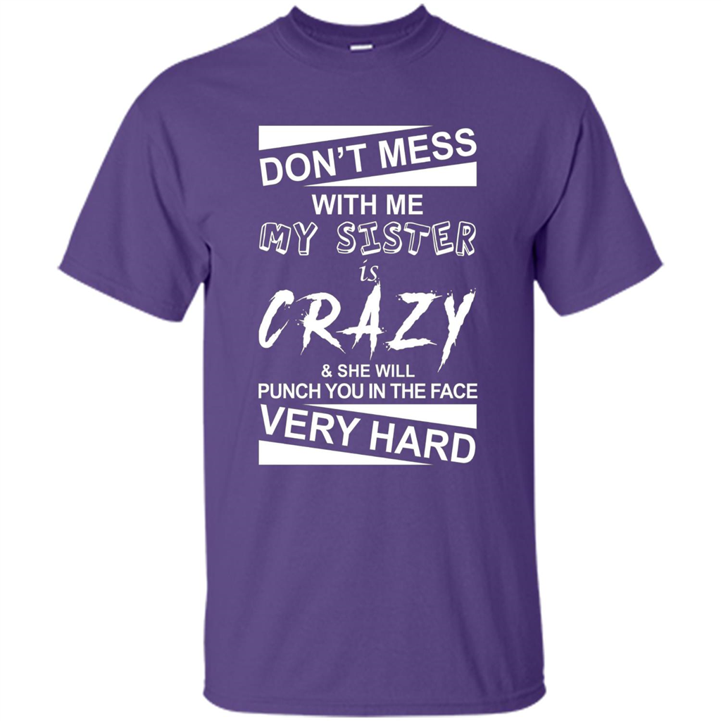 Don' Mess With Me My Sister Is Crazy She Will Punch You T-Shirt Png Purple