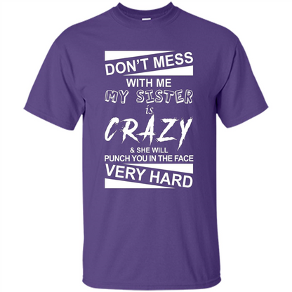 Don' Mess With Me My Sister Is Crazy She Will Punch You T-Shirt Png Purple