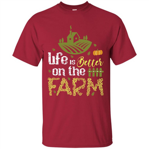 Farmer T-shirt Life Is Better On The Farm T-shirt