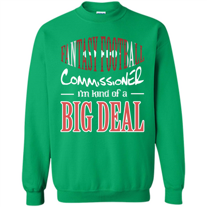 Fantasy Football Commissioner I'm Kind Of A Big Deal T-shirt Irish Green