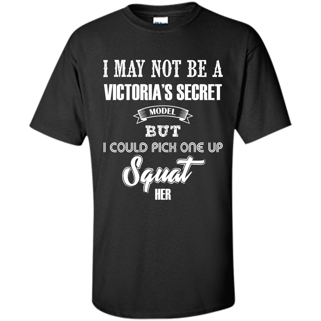 Gym Woman T-shirt I May Not Be A Victoria_Ñés Secret Model But I Could Pick One Up Squat Her Black