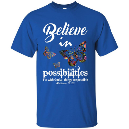 Christian T-shirt Believe In Possibilities For With God T-shirt Royal