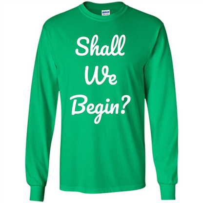 Movie Lover T-shirt Shall We Begin Irish Green