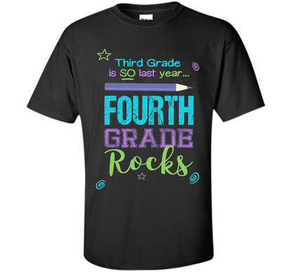 Fun Fourth Grade Rocks TShirt: 3rd Grade Is So Last Year Tee shirt Black