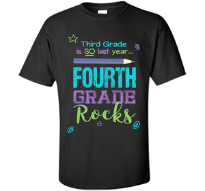 Fun Fourth Grade Rocks TShirt: 3rd Grade Is So Last Year Tee shirt