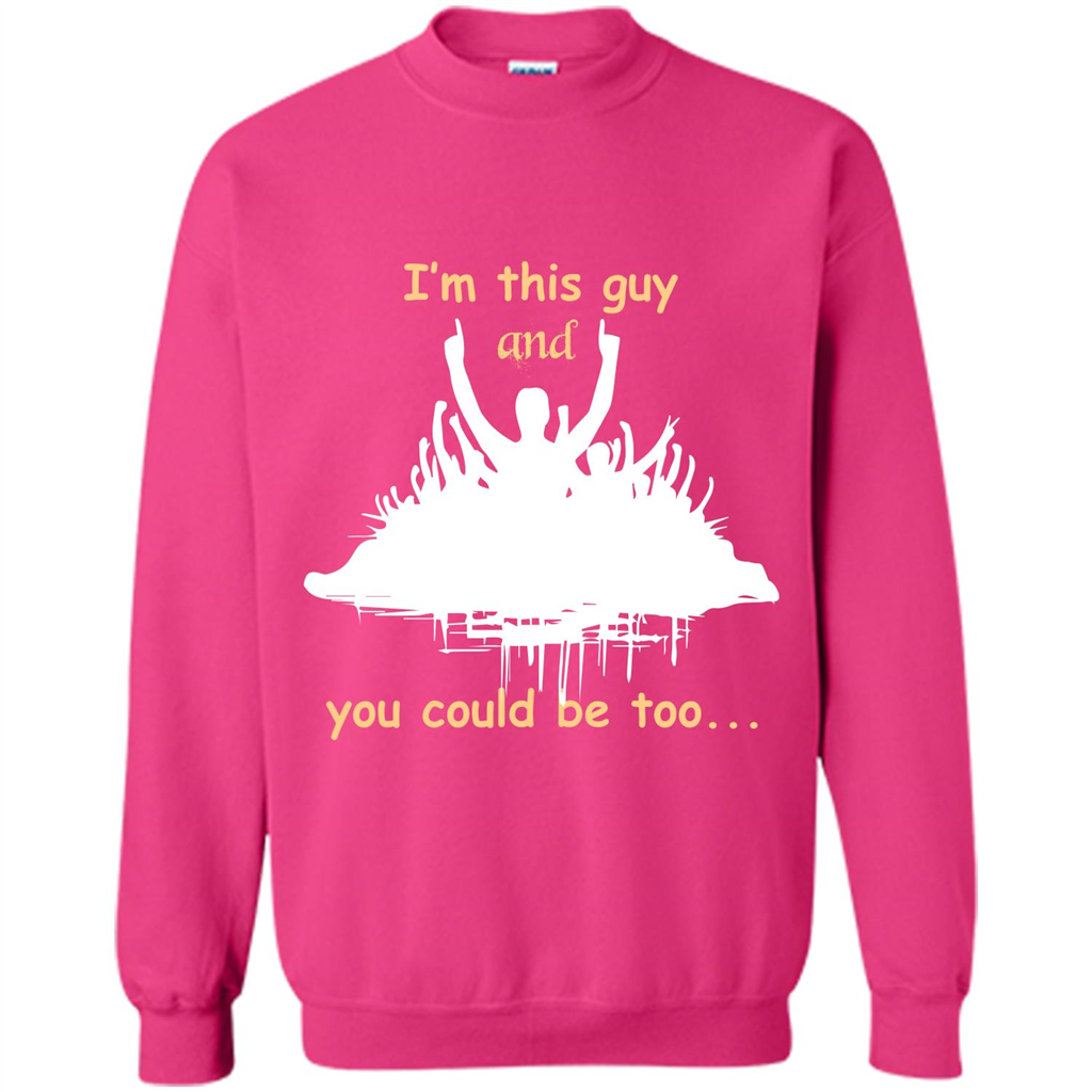 Leader T-shirt I’m This Guy And You Could Be Too Heliconia