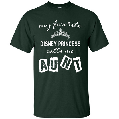 Disney Aunt T-shirt My Favorite Disney Princess Calls Me Aunt Forest Green