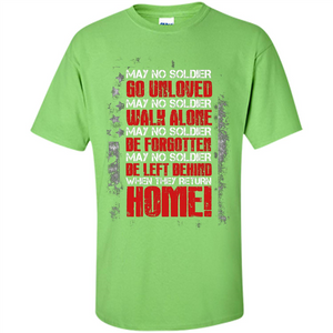 Military T-shirt May No Soldier Go Unloved May No Soldier Walk Alone
