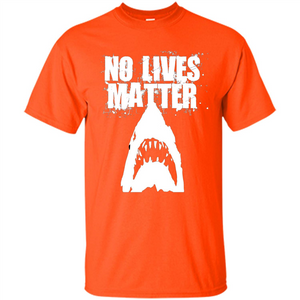 Funny No Lives Matter T-shirt Shark Ocean Beach T-shirt