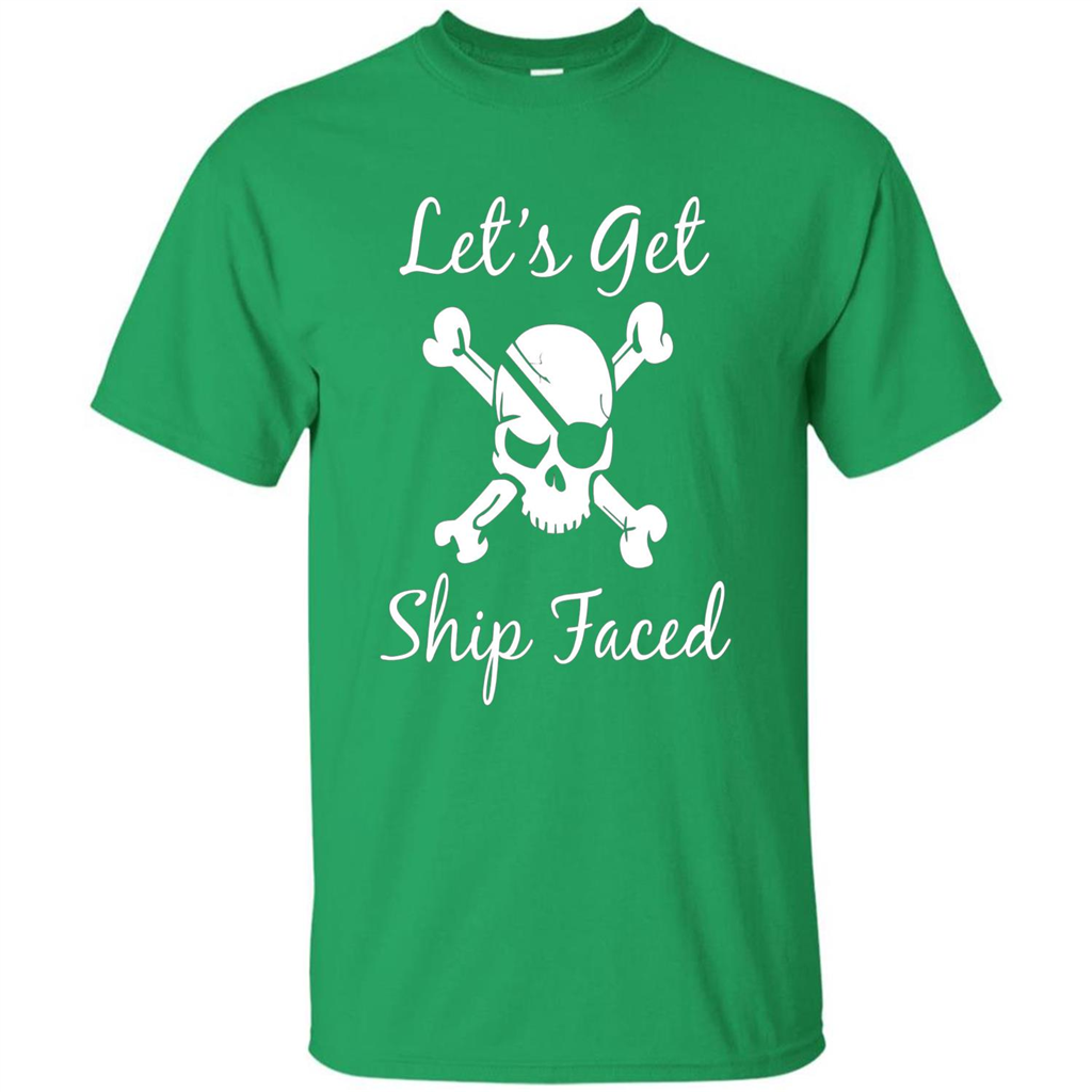 Let's Get Ship Faced T-shirt Funny Sailing Boat Cruise T-shirt Irish Green