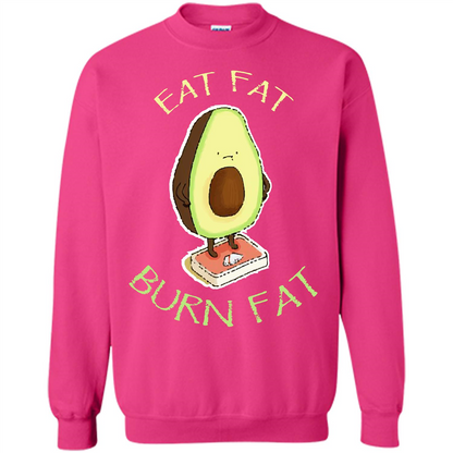 Avocado T-shirt Eat Fat Burn Fat T-shirt