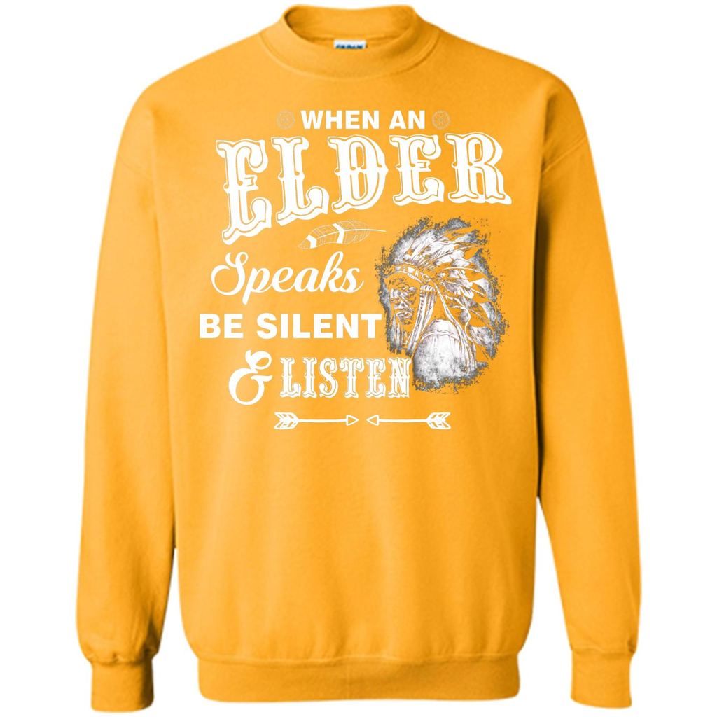 Lifestyle T-shirt When An Elder Speaks Be Silent _ Listen Gold