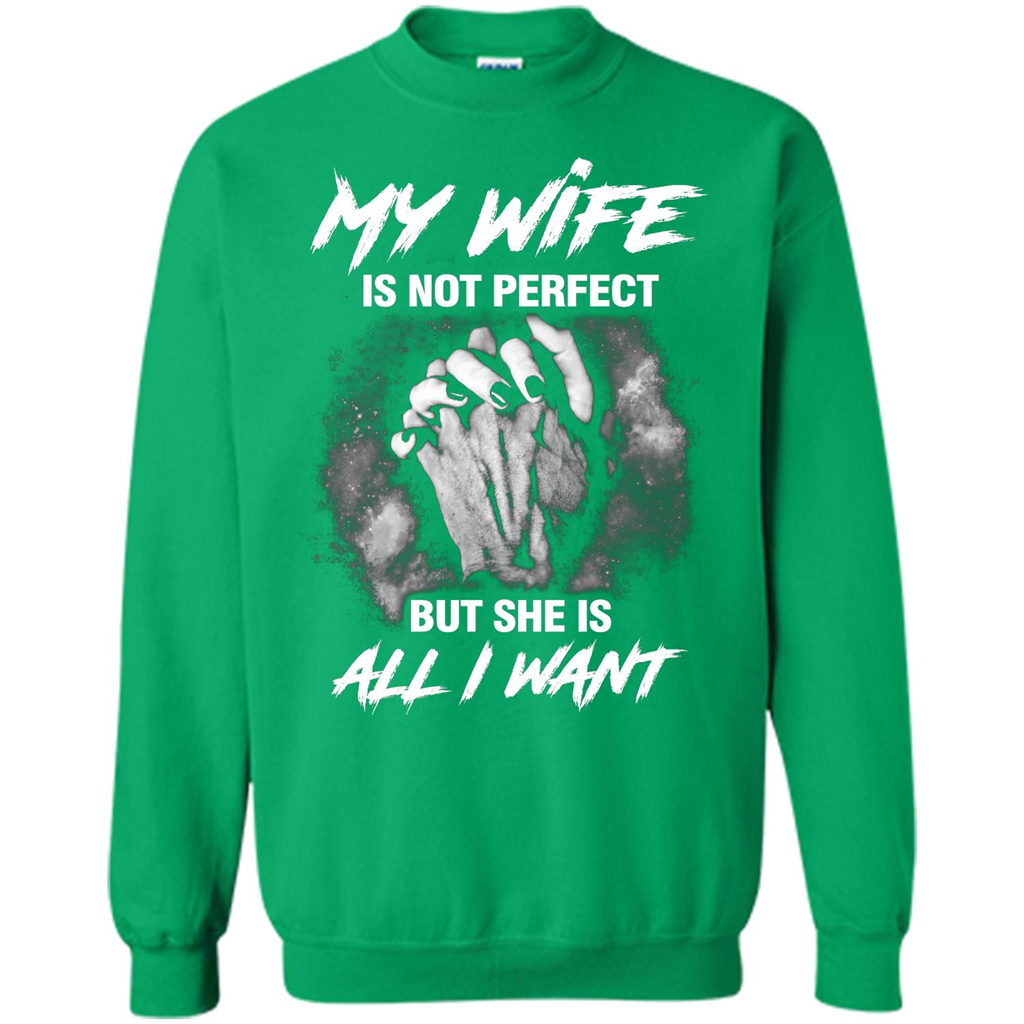 Husband T-shirt My Wife Is Not Perfect But She Is All I Need Irish Green
