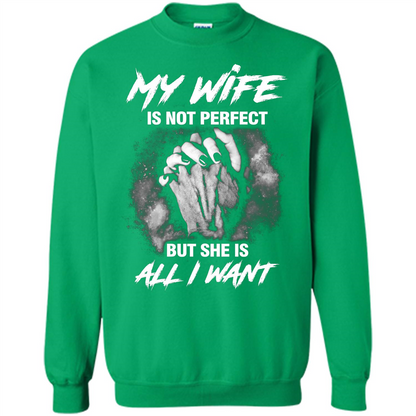 Husband T-shirt My Wife Is Not Perfect But She Is All I Need Irish Green