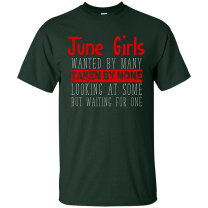 June Girls Wanted By Many Taken By None Looking At Some T-shirt