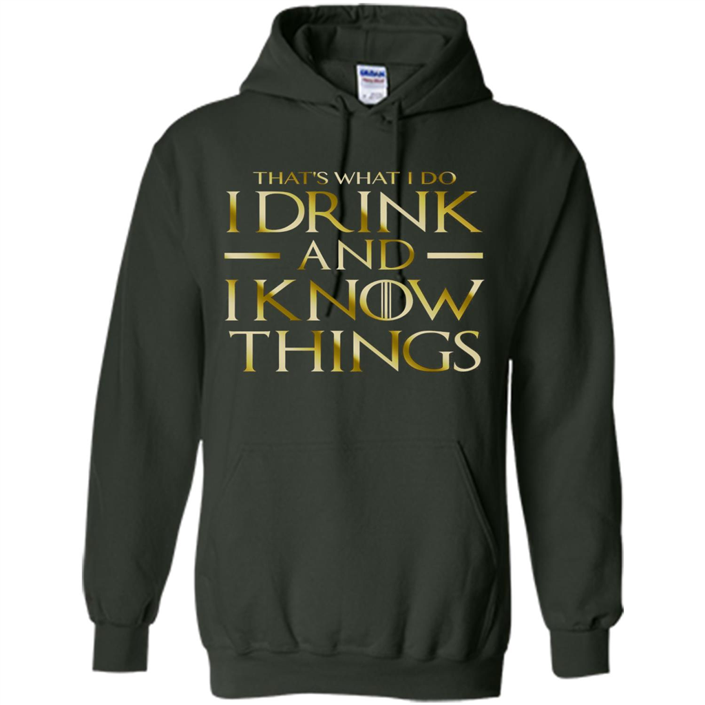 Movie T-shirt That's What I Do I Drink And I Know Things Forest Green