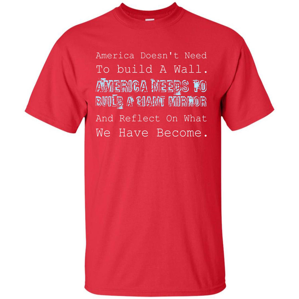 American T-shirt America Doesn't Need To build A Wall Red