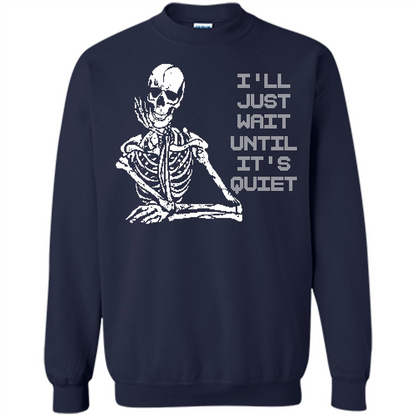 Teacher T-shirt I'll Just Wait Until It's Quiet T-shirt Navy