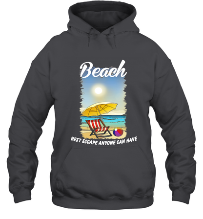 Beach Best Escape Anyone Can Have Summer Holiday Shirt Hoodie Dark Heather